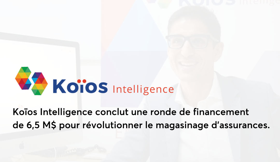Koïos Intelligence conclut une ronde de financement de 6,5 M$ pour révolutionner le magasinage d’assurances